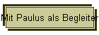 Mit Paulus als Begleiter