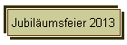 Jubilumsfeier 2013