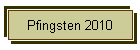 Pfingsten 2010